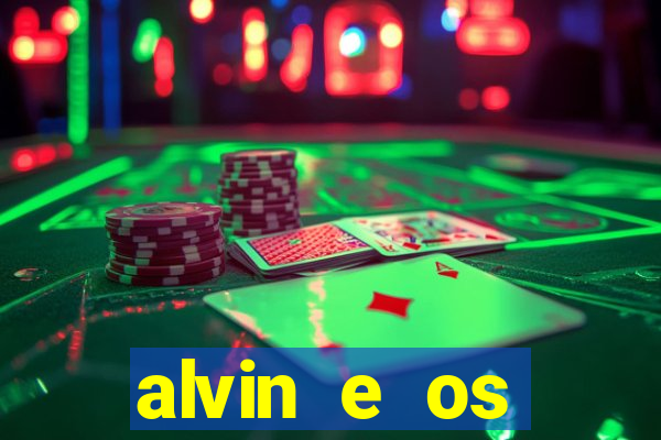 alvin e os esquilos 3 filme completo dublado